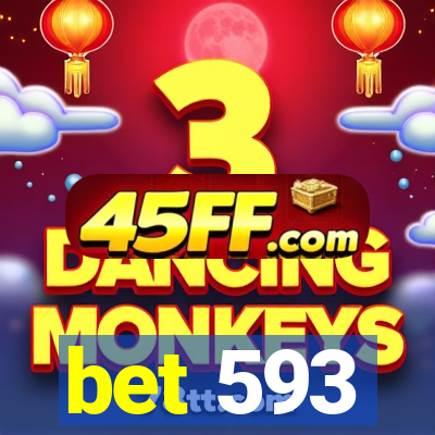 bet 593